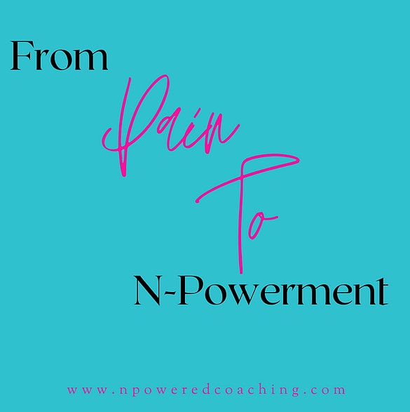 Read more about the article From Pain To N-Powerment: The Power To Use Your Struggles To Walk In Your Power and Purpose